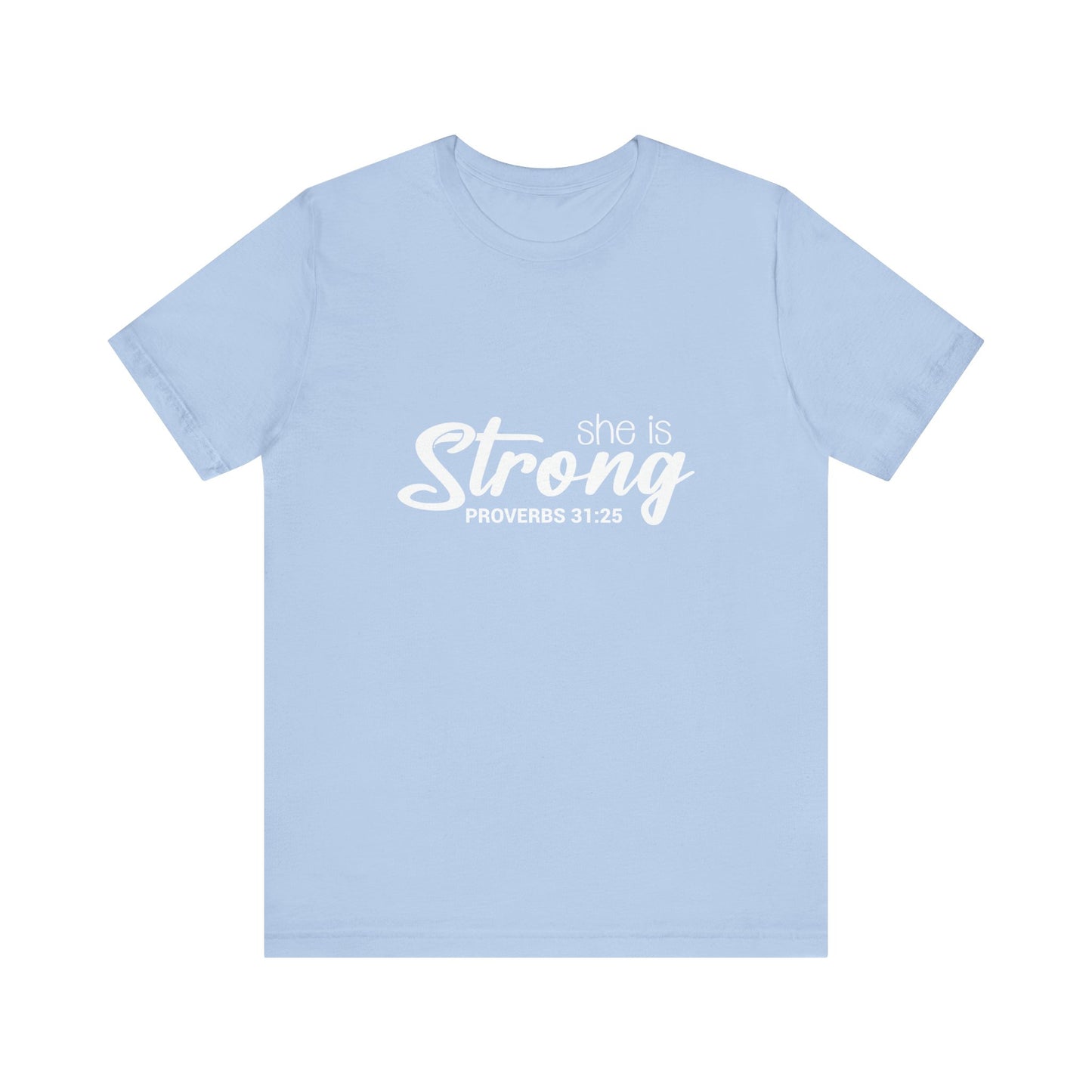 "She is Strong" Unisex Jersey Short Sleeve Tee - White Lettering