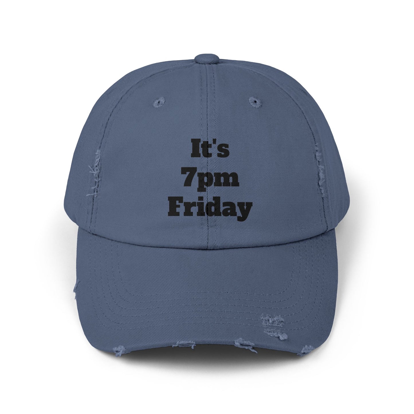 "It's 7pm Friday" Unisex Distressed Cap