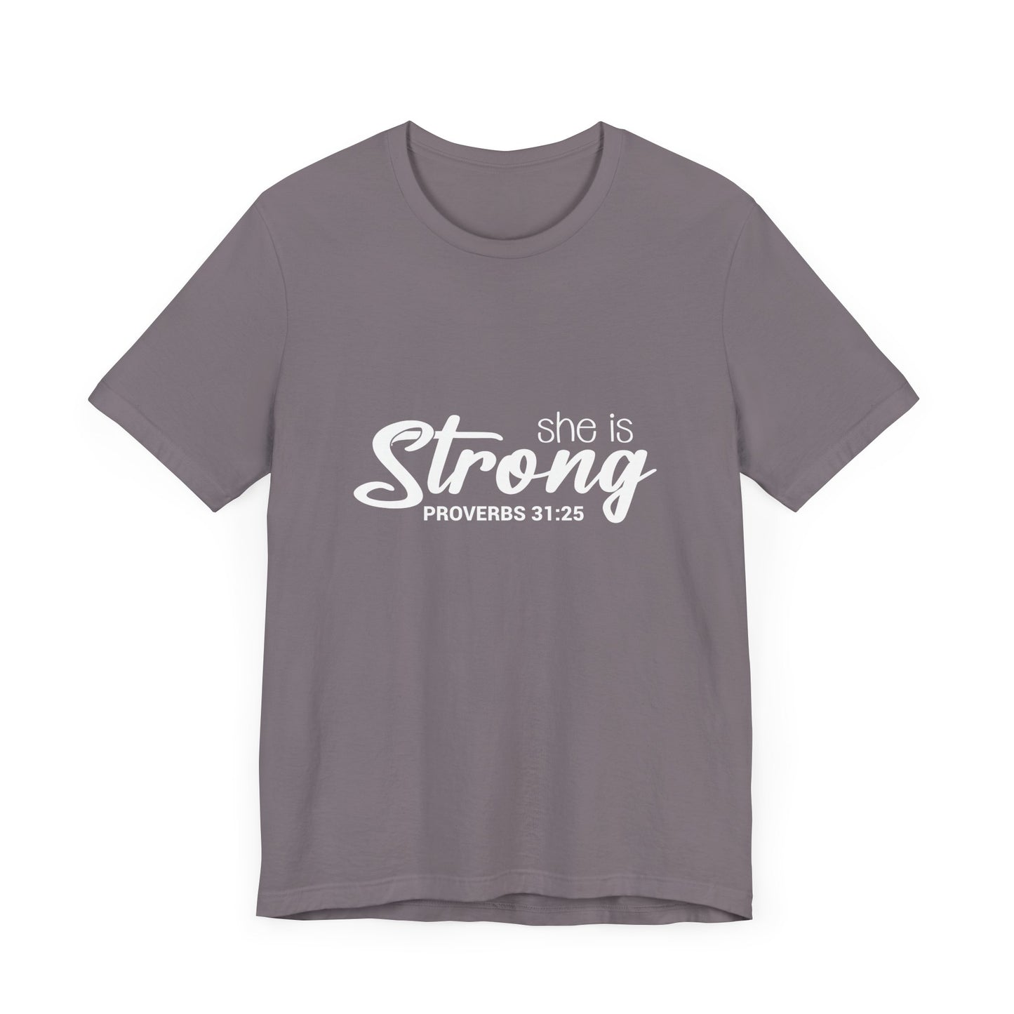 "She is Strong" Unisex Jersey Short Sleeve Tee - White Lettering