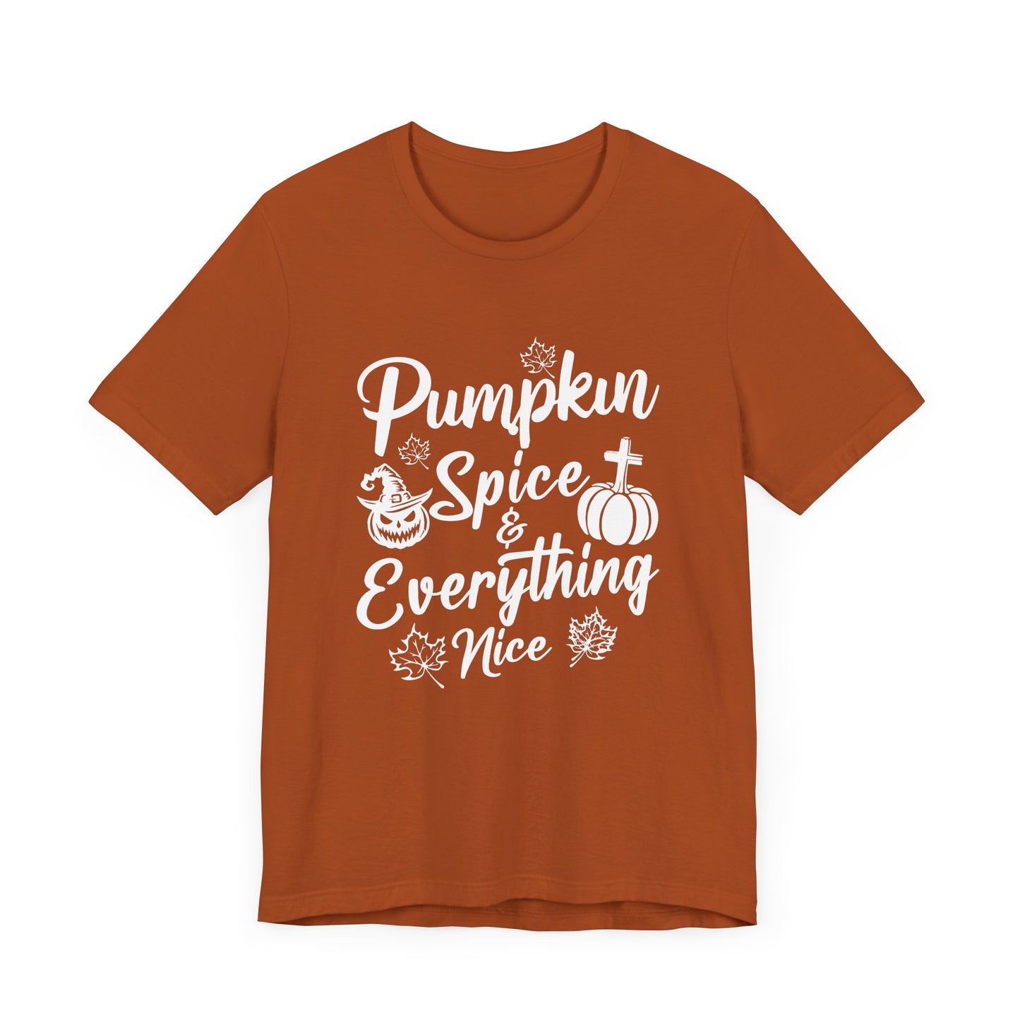 "Pumpkin Spice and Everything Nice" Unisex Jersey Short Sleeve Tee - White Lettering
