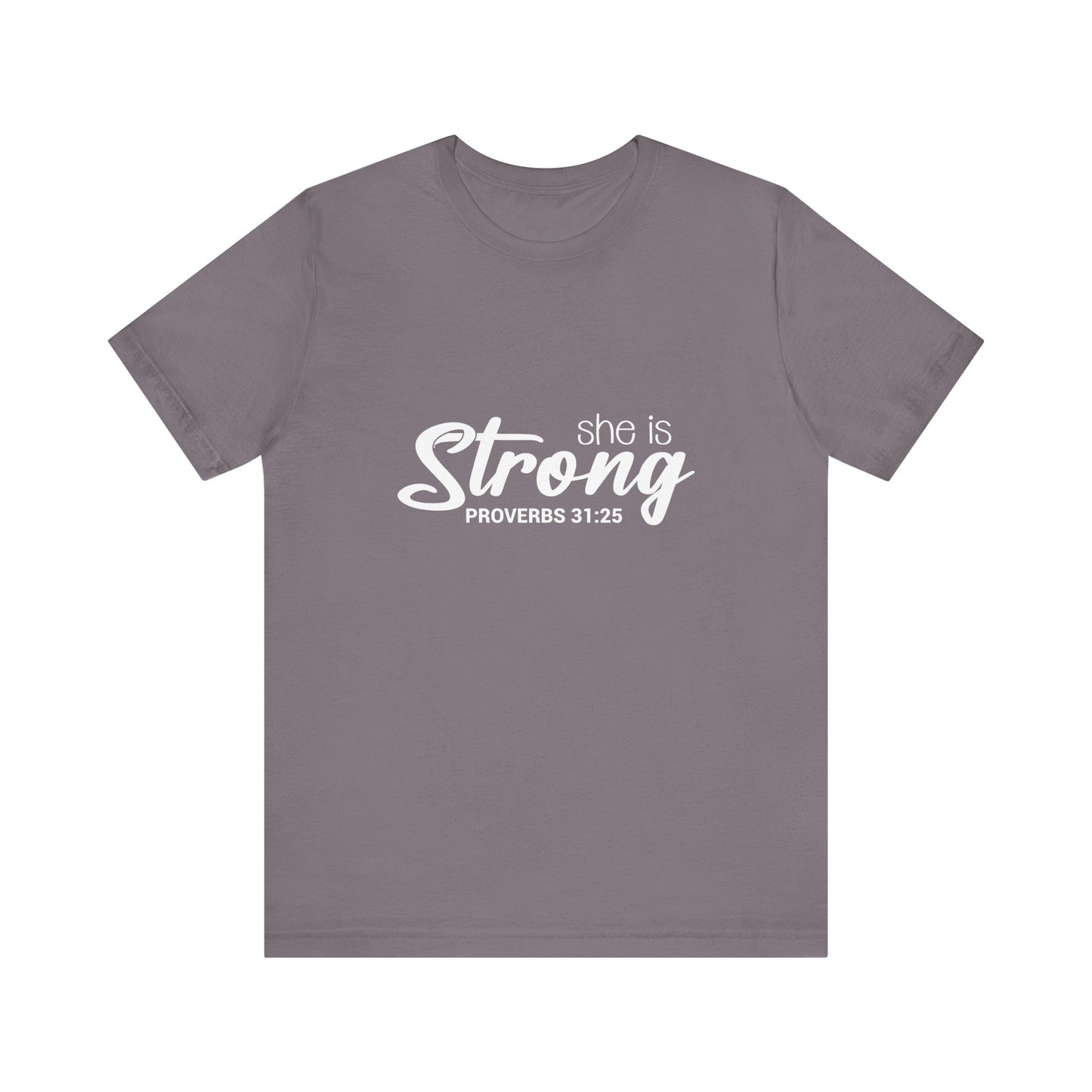 "She is Strong" Unisex Jersey Short Sleeve Tee - White Lettering