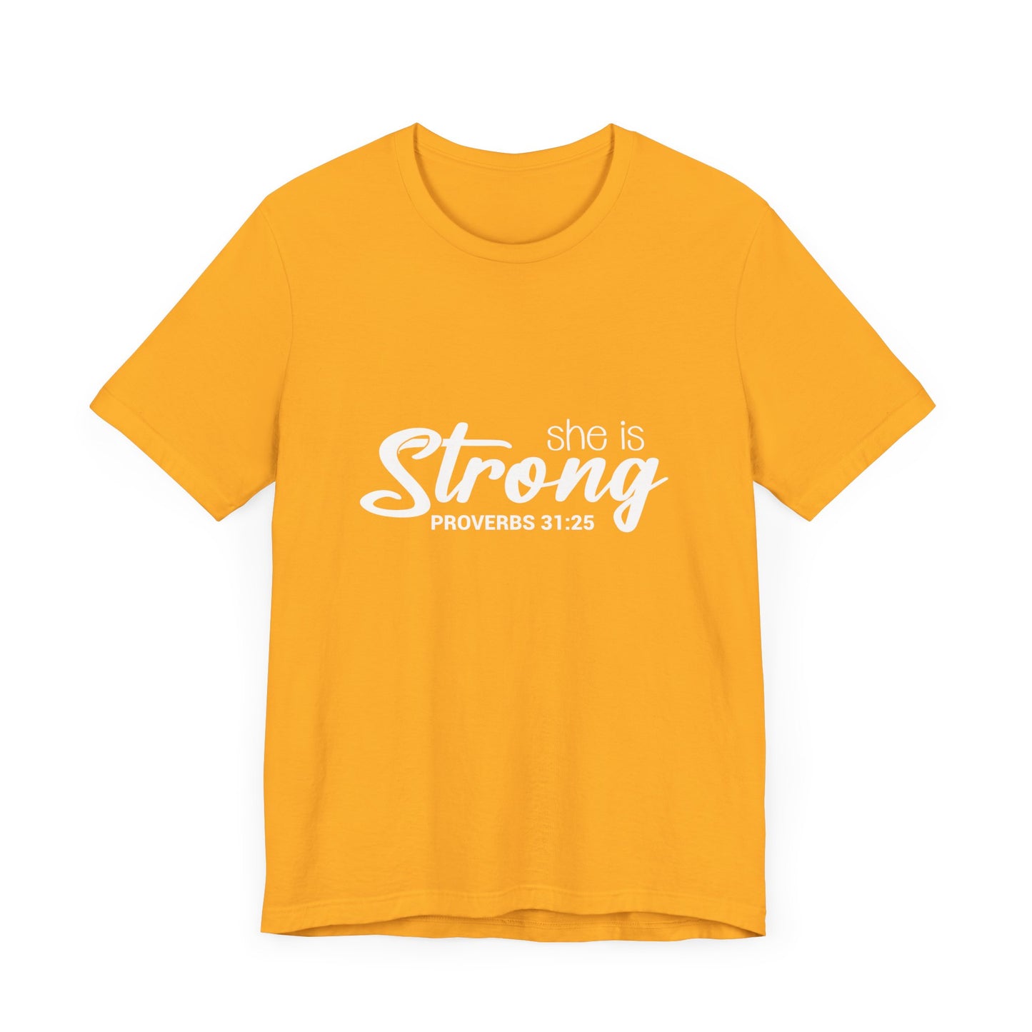 "She is Strong" Unisex Jersey Short Sleeve Tee - White Lettering