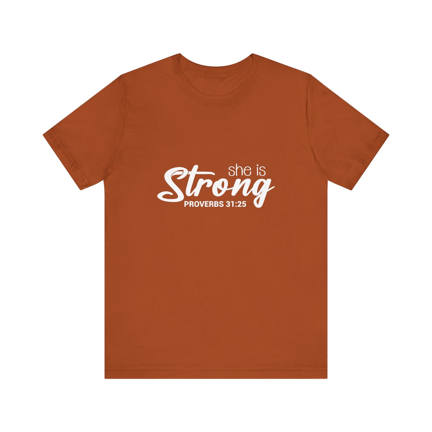 "She is Strong" Unisex Jersey Short Sleeve Tee - White Lettering