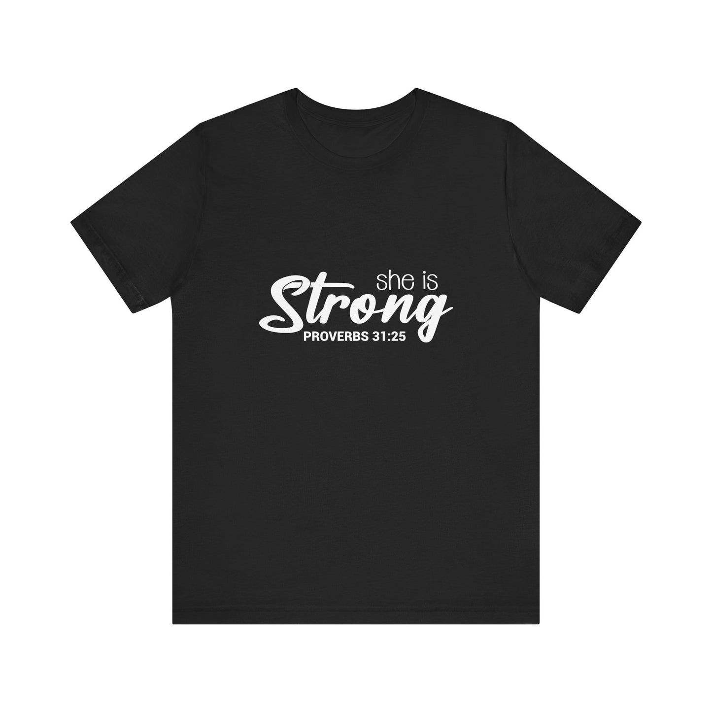 "She is Strong" Unisex Jersey Short Sleeve Tee - White Lettering