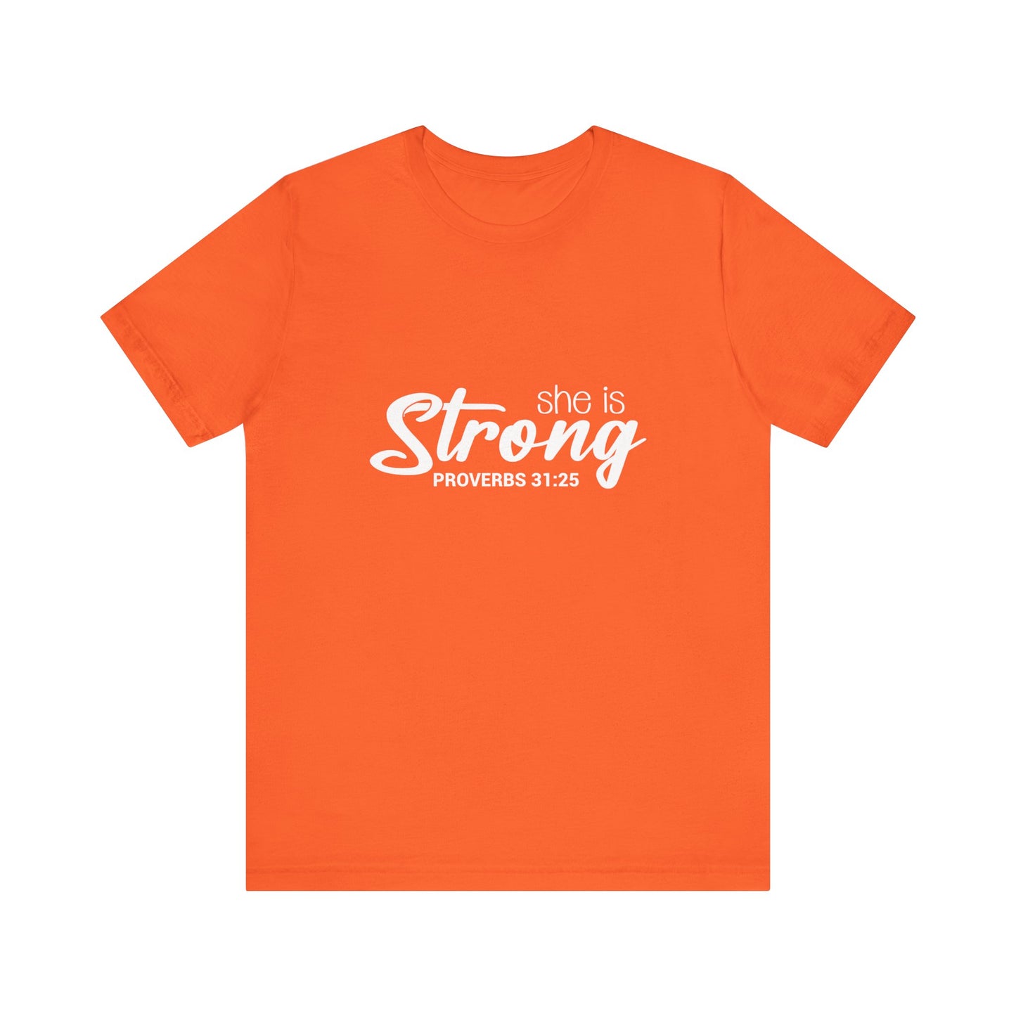 "She is Strong" Unisex Jersey Short Sleeve Tee - White Lettering