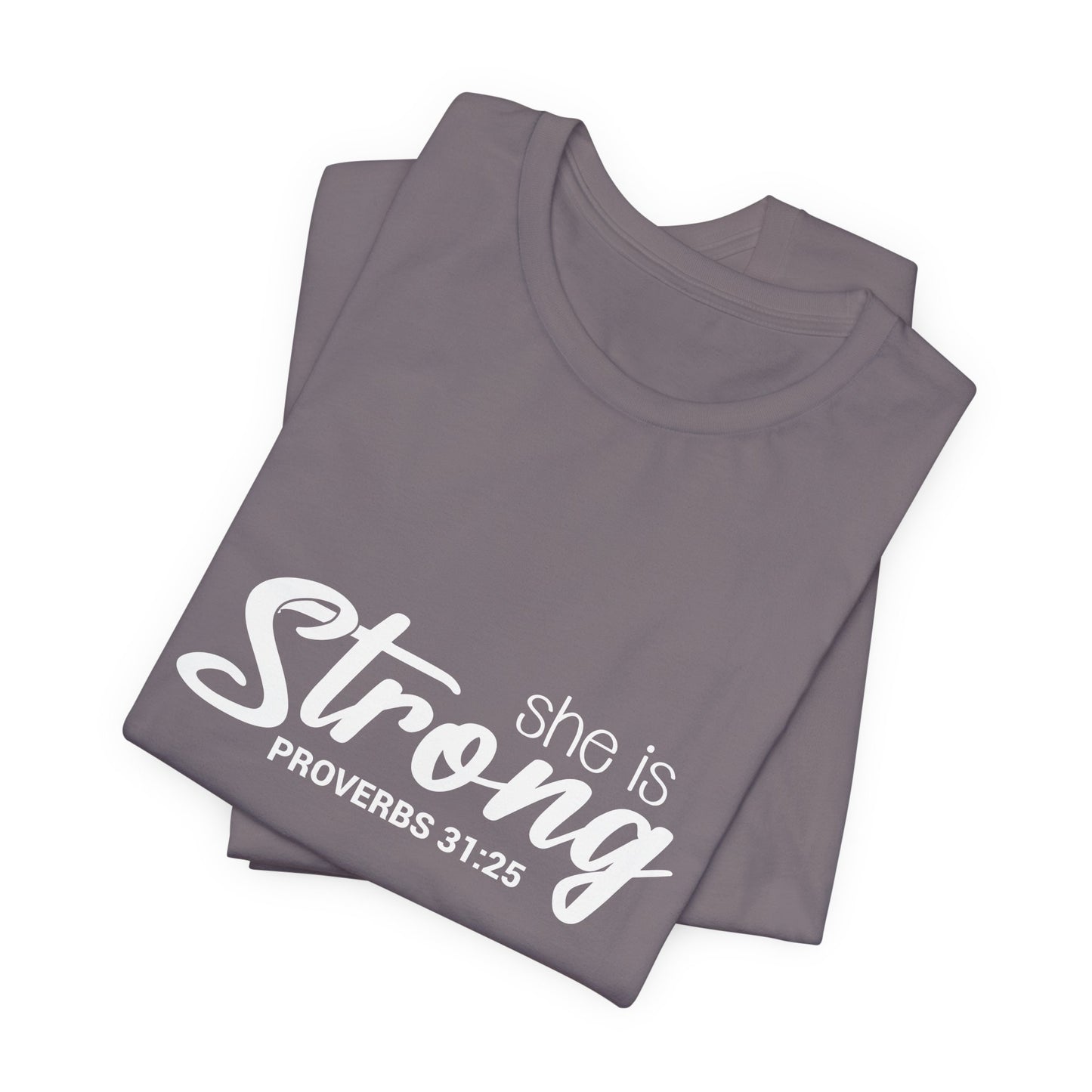 "She is Strong" Unisex Jersey Short Sleeve Tee - White Lettering
