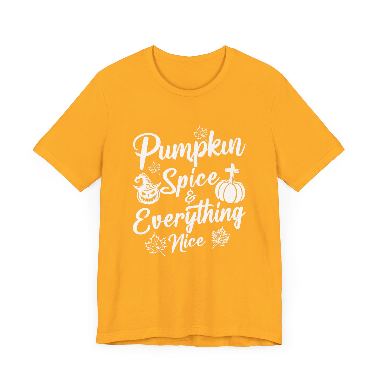 "Pumpkin Spice and Everything Nice" Unisex Jersey Short Sleeve Tee - White Lettering