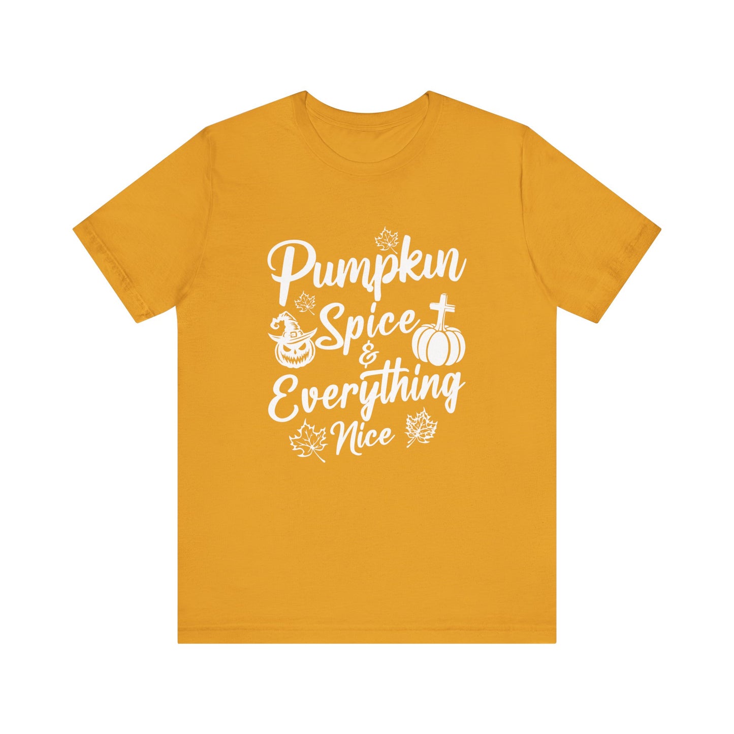 "Pumpkin Spice and Everything Nice" Unisex Jersey Short Sleeve Tee - White Lettering