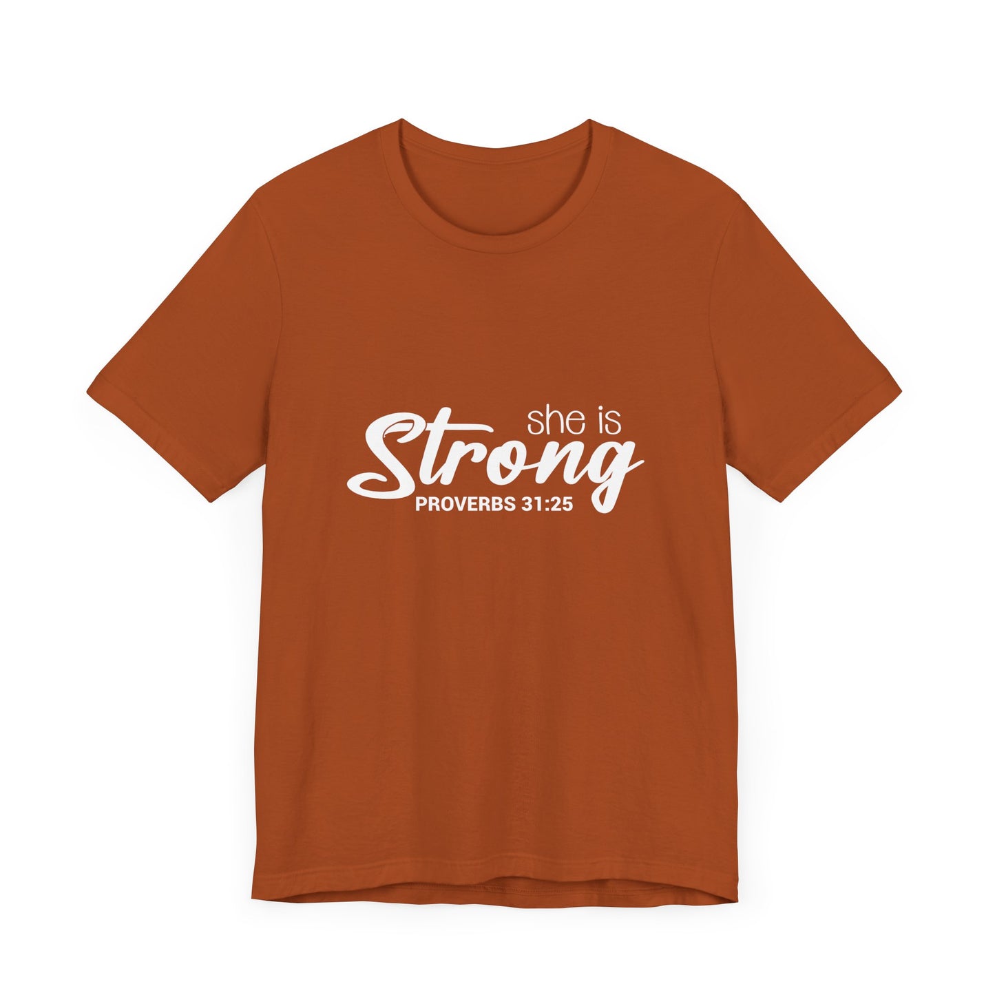 "She is Strong" Unisex Jersey Short Sleeve Tee - White Lettering