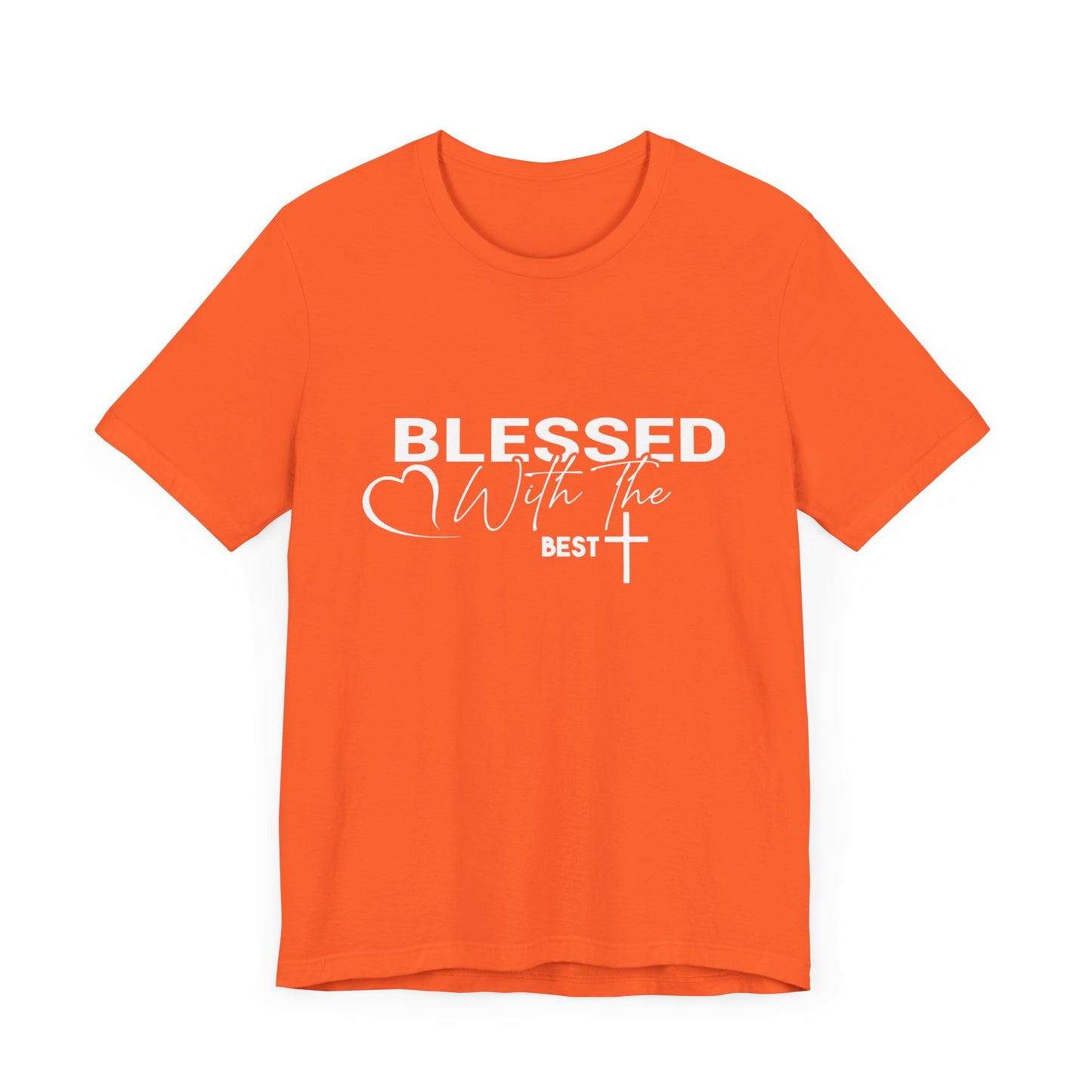 "Blessed with the Best" Unisex Jersey Short Sleeve Tee - White Lettering