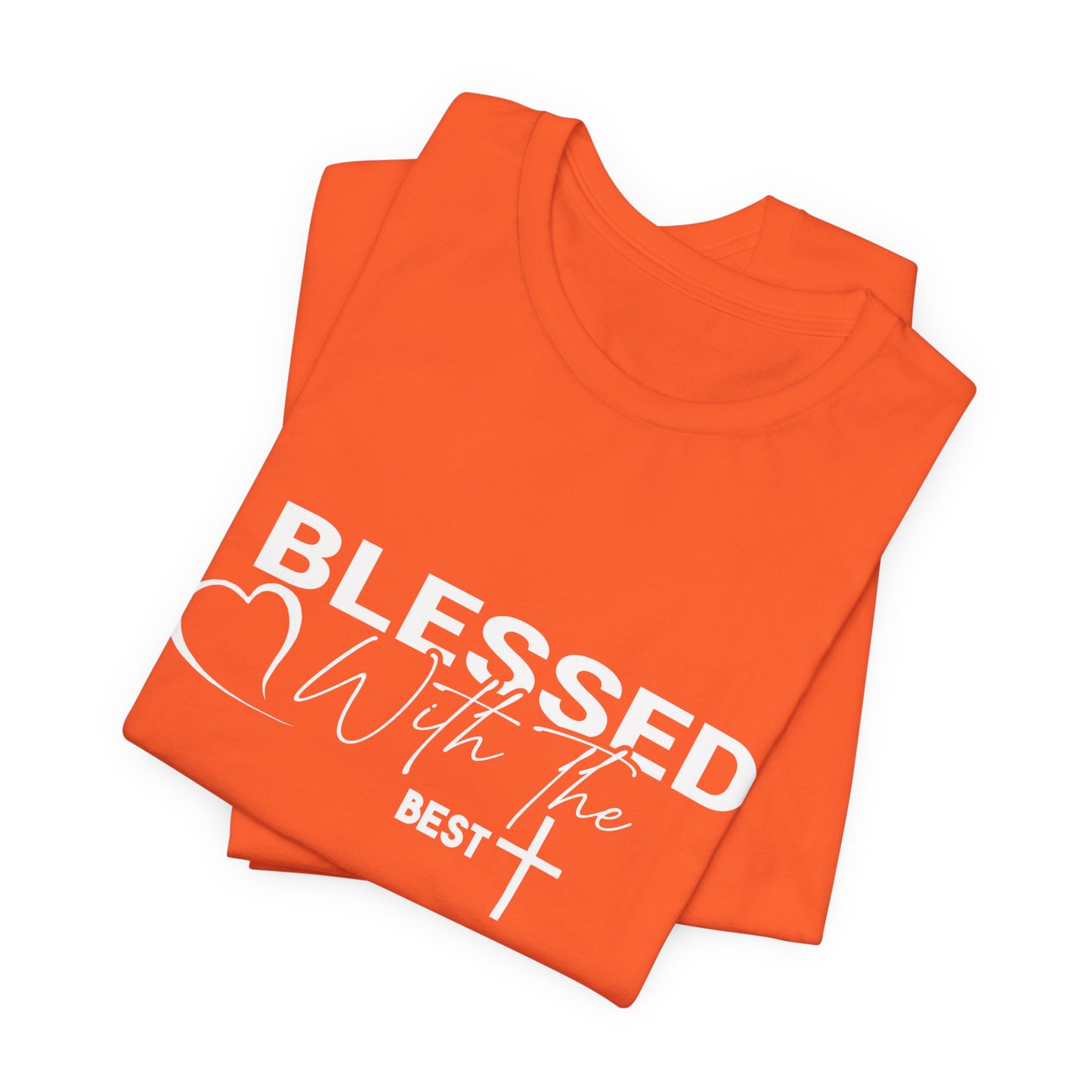 "Blessed with the Best" Unisex Jersey Short Sleeve Tee - White Lettering