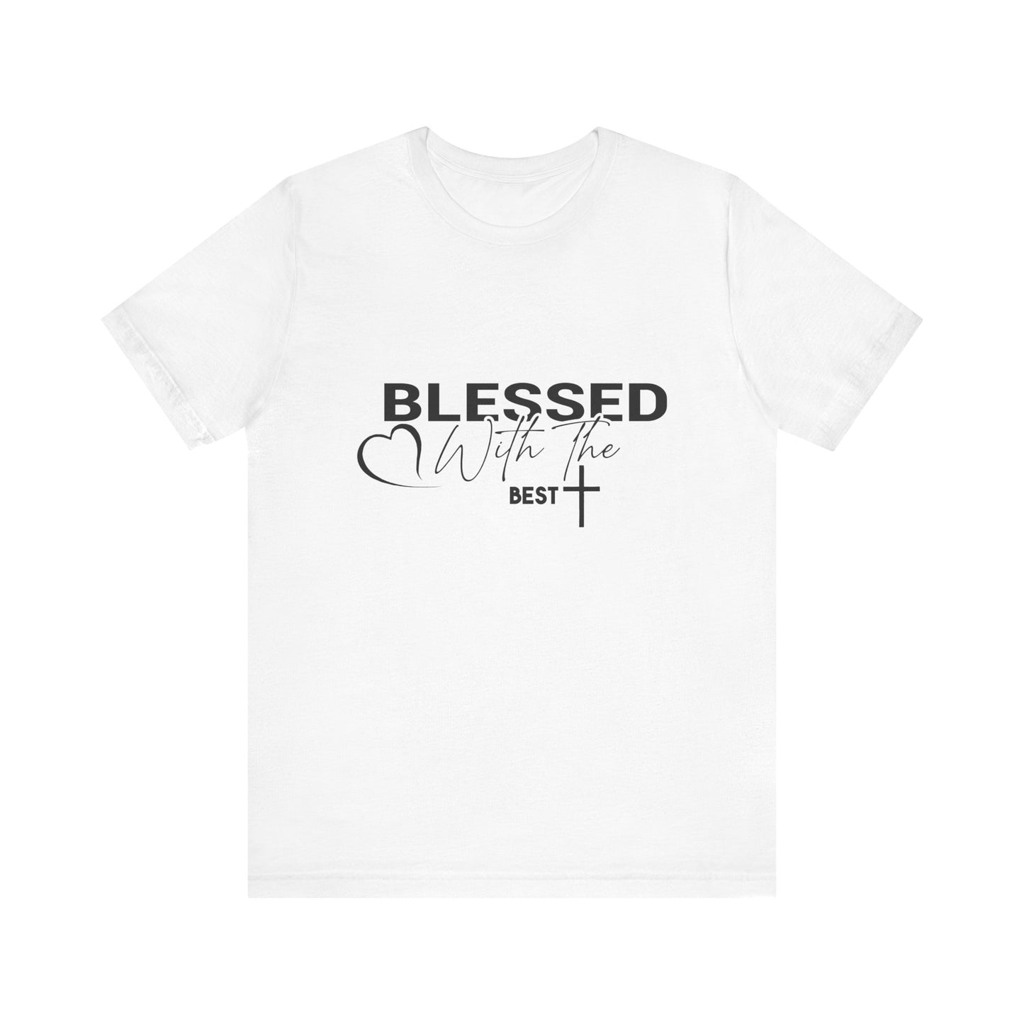 "Blessed with the Best" Unisex Jersey Short Sleeve Tee