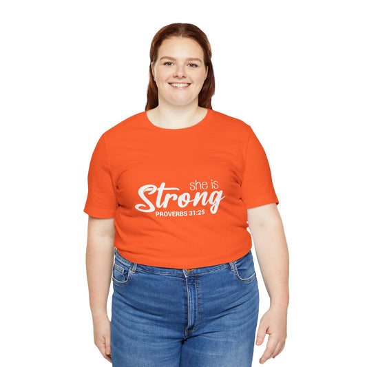 "She is Strong" Unisex Jersey Short Sleeve Tee - White Lettering