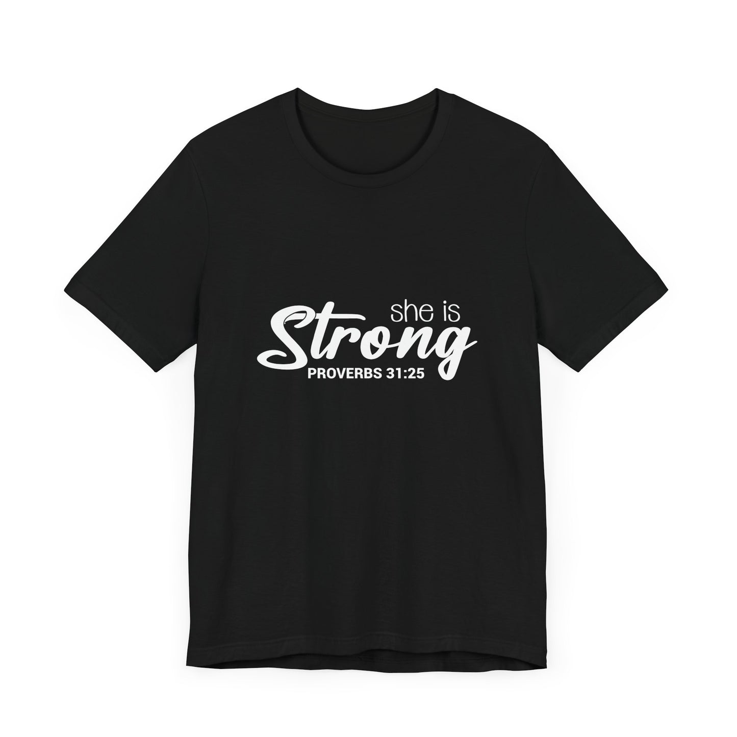 "She is Strong" Unisex Jersey Short Sleeve Tee - White Lettering