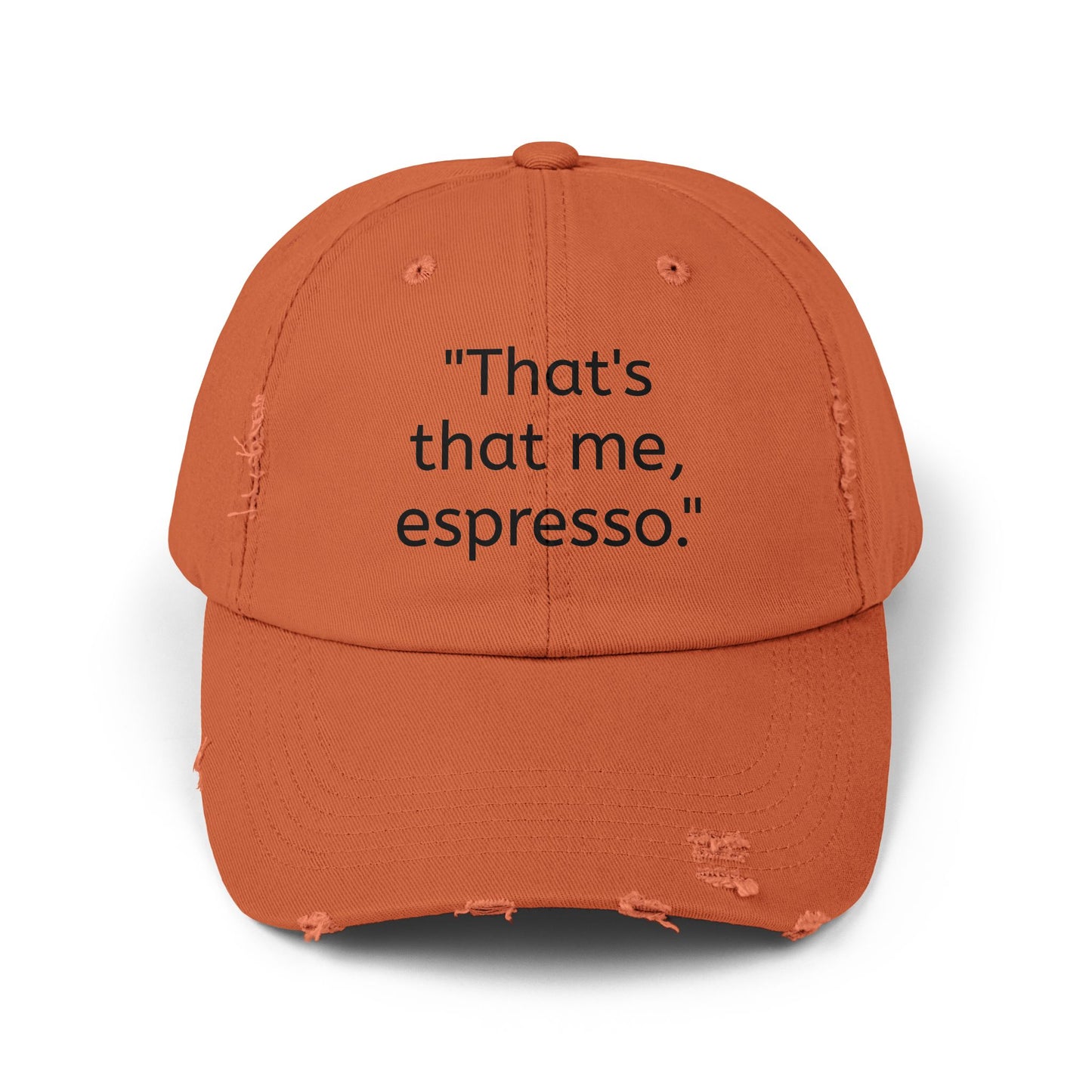 "That's Me Expresso" Unisex Distressed Cap