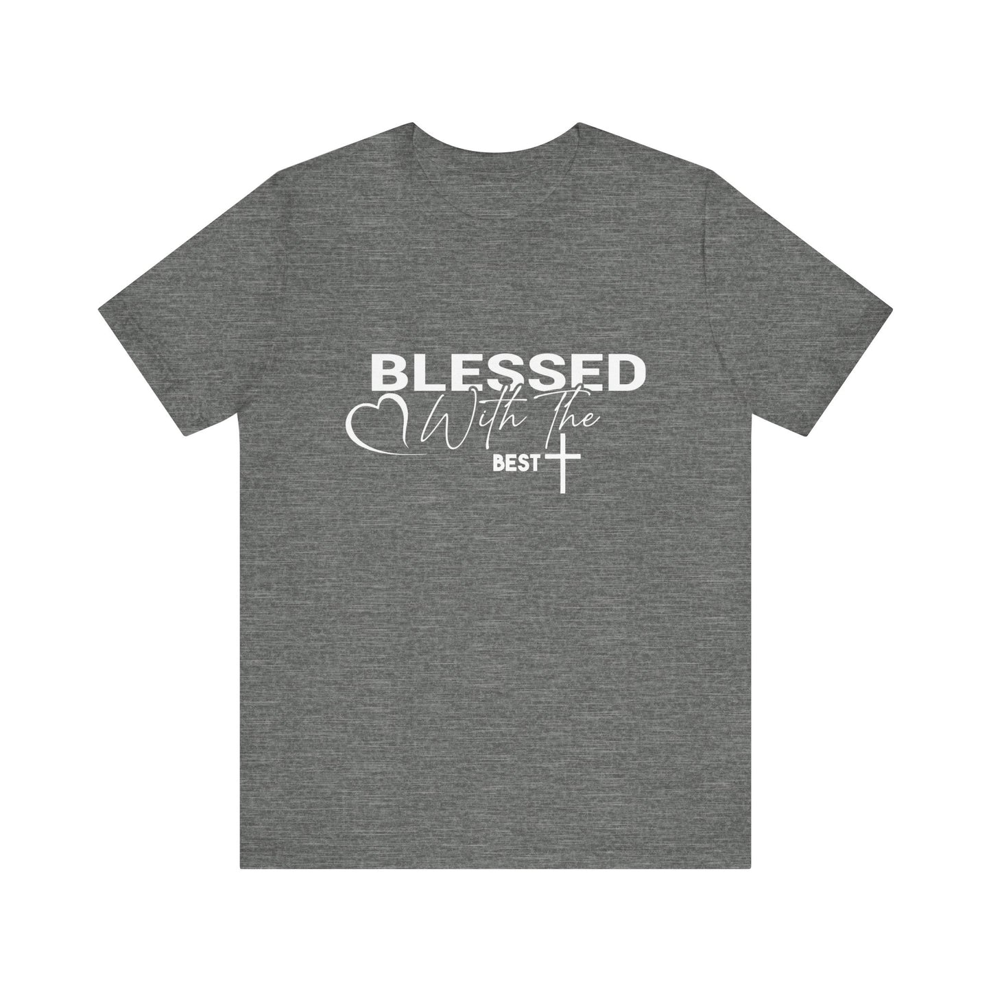 "Blessed with the Best" Unisex Jersey Short Sleeve Tee - White Lettering