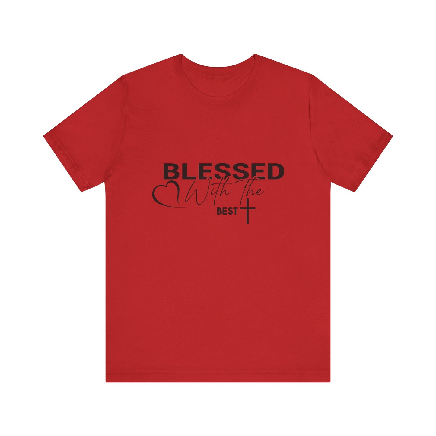 "Blessed with the Best" Unisex Jersey Short Sleeve Tee