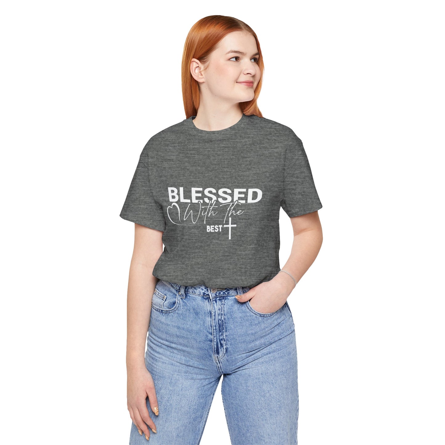 "Blessed with the Best" Unisex Jersey Short Sleeve Tee - White Lettering