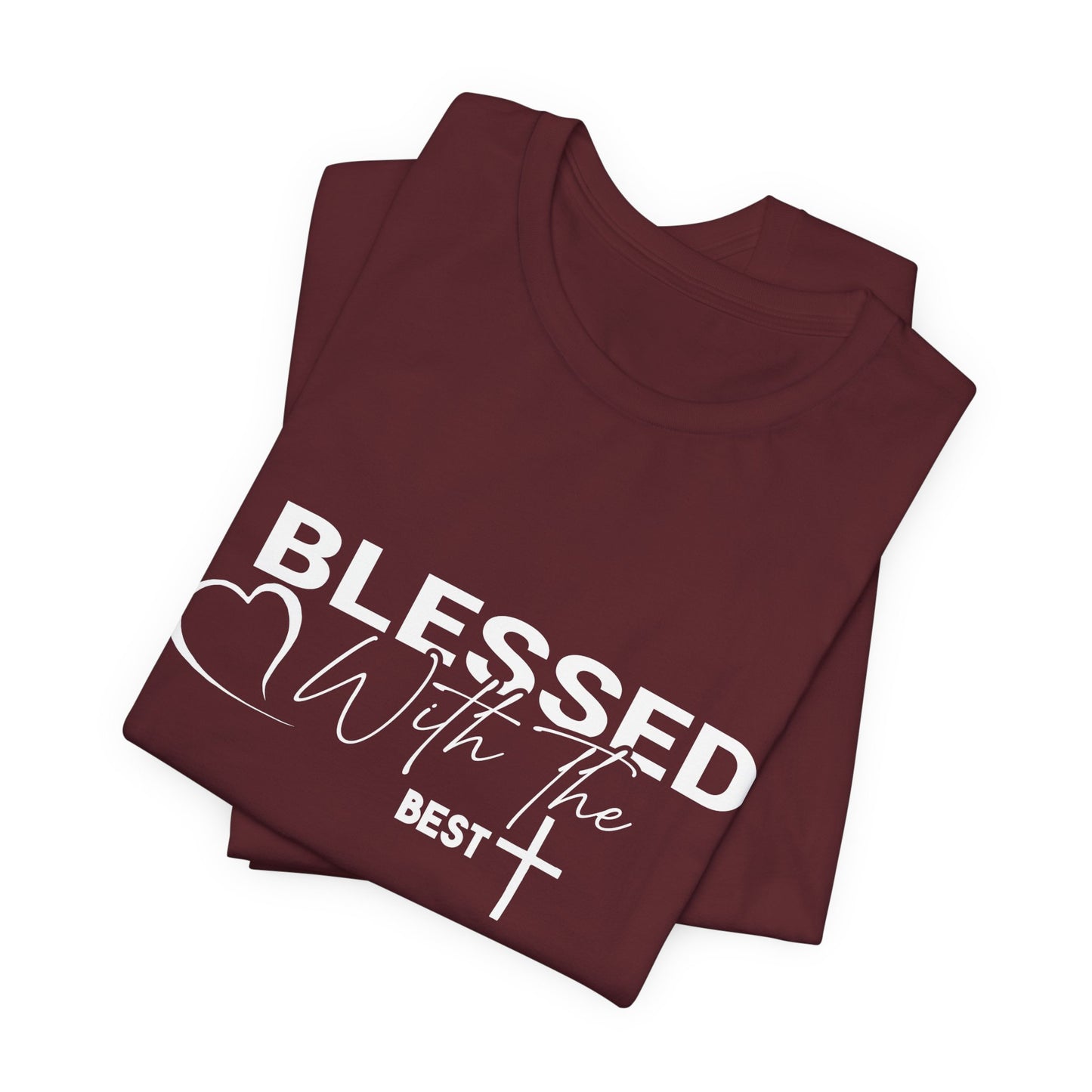 "Blessed with the Best" Unisex Jersey Short Sleeve Tee - White Lettering