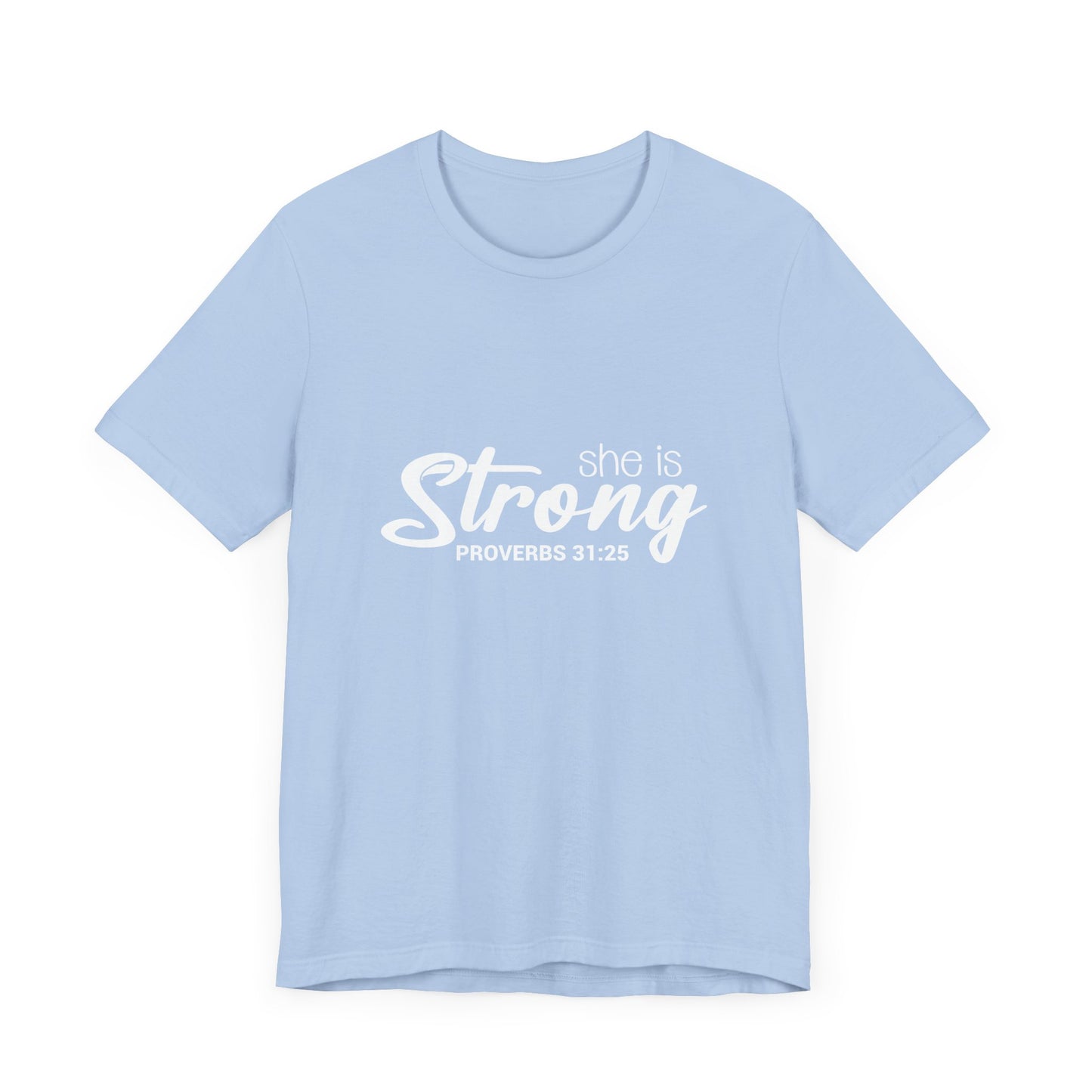 "She is Strong" Unisex Jersey Short Sleeve Tee - White Lettering