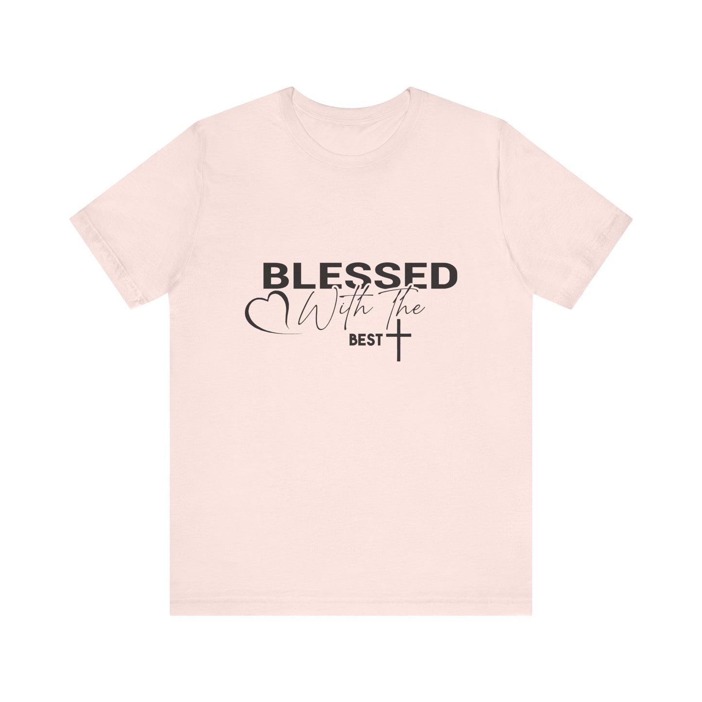 "Blessed with the Best" Unisex Jersey Short Sleeve Tee