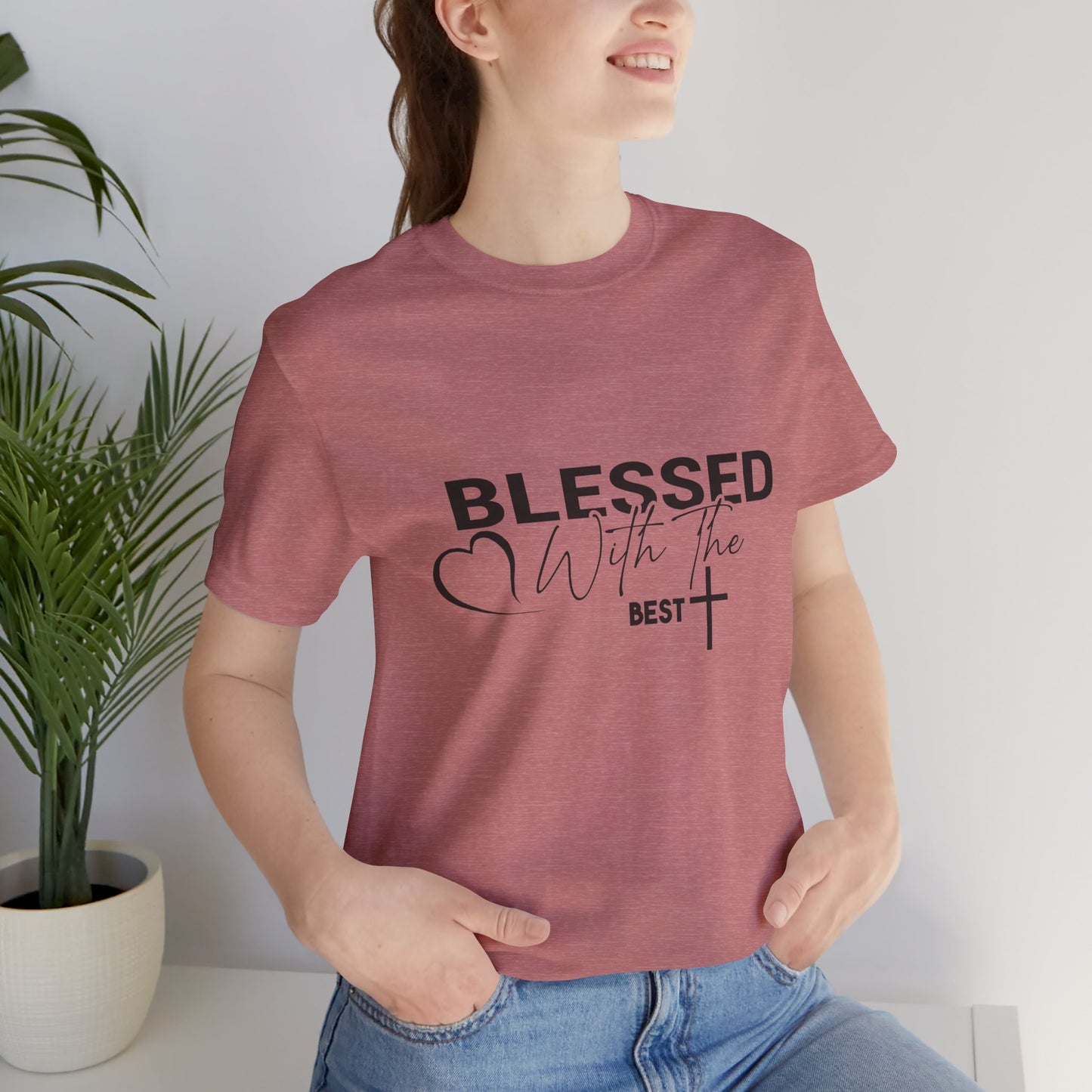 "Blessed with the Best" Unisex Jersey Short Sleeve Tee