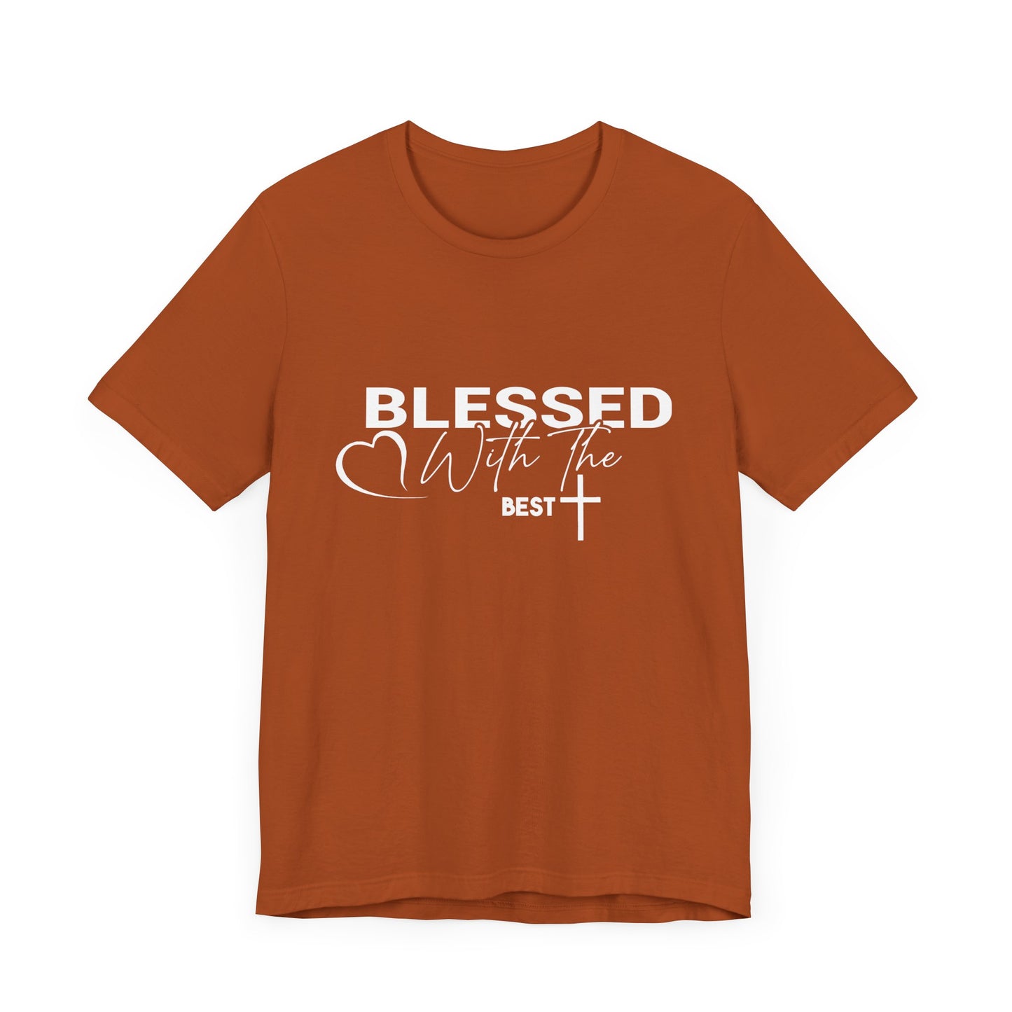 "Blessed with the Best" Unisex Jersey Short Sleeve Tee - White Lettering