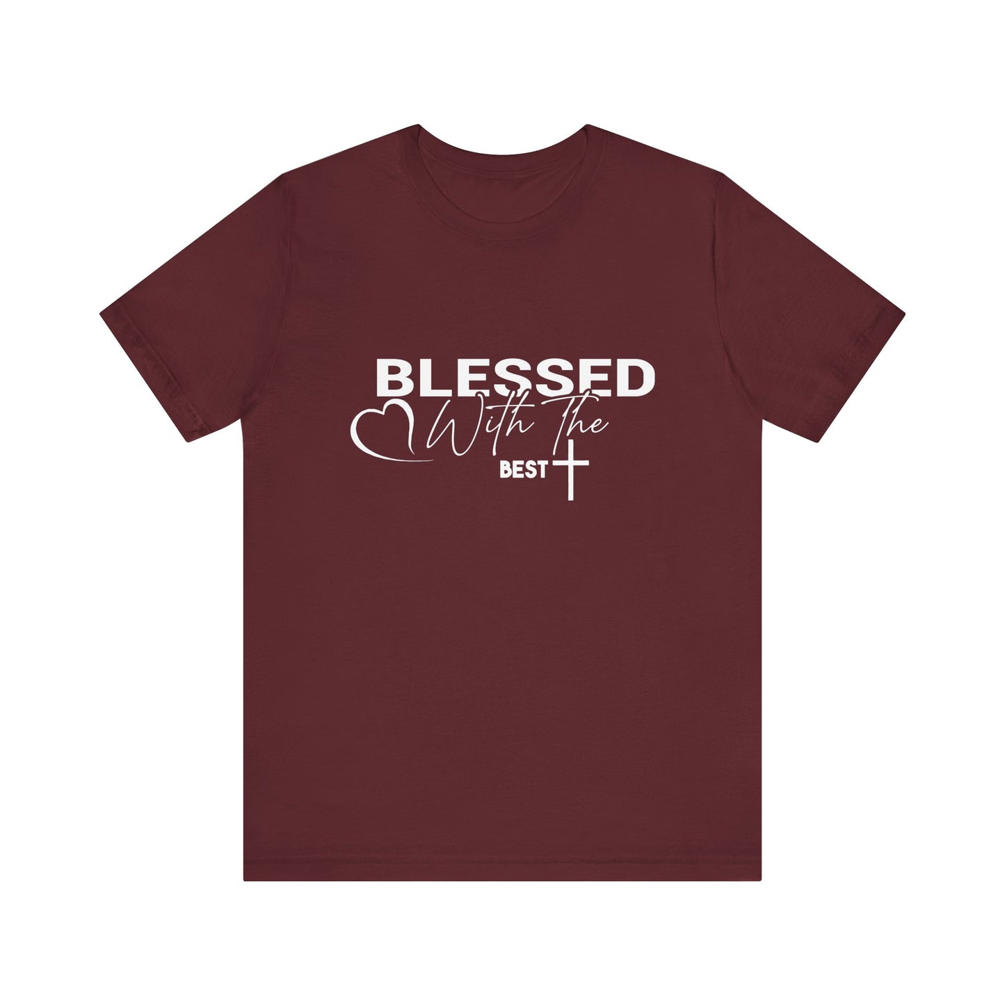 "Blessed with the Best" Unisex Jersey Short Sleeve Tee - White Lettering