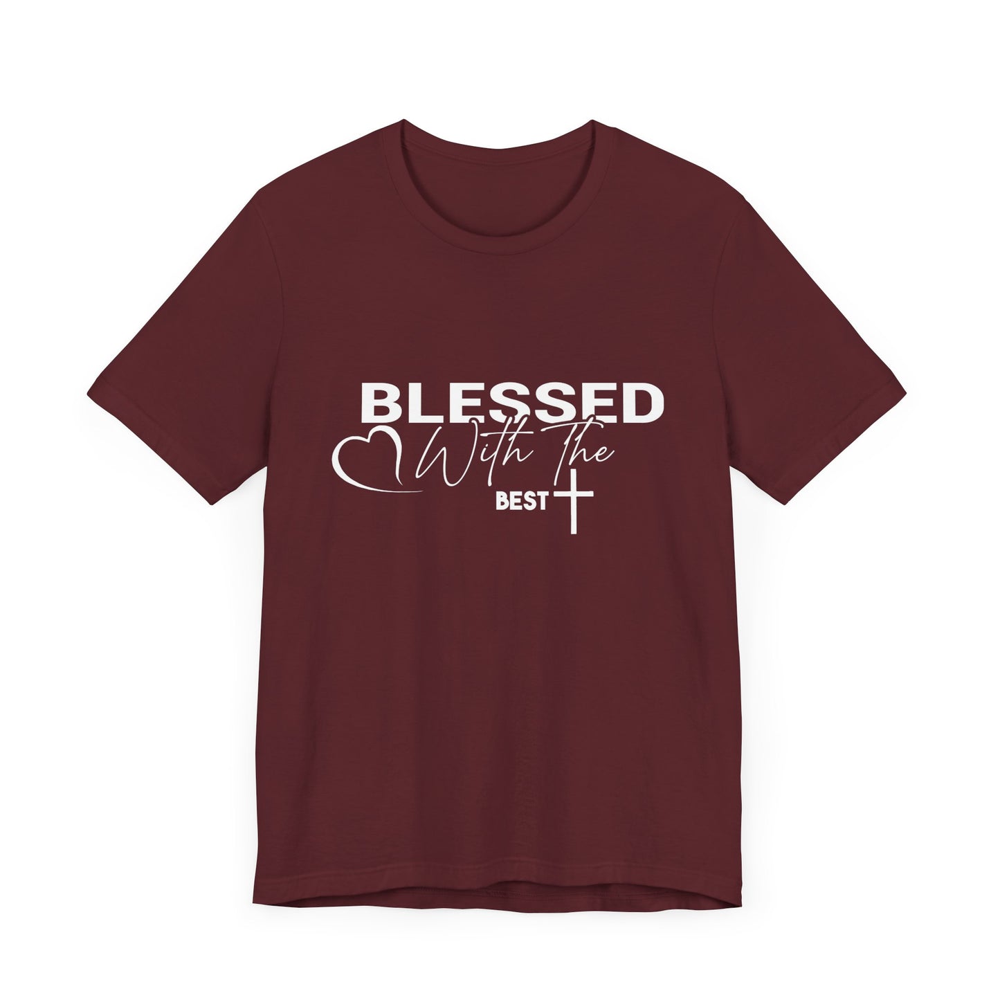 "Blessed with the Best" Unisex Jersey Short Sleeve Tee - White Lettering