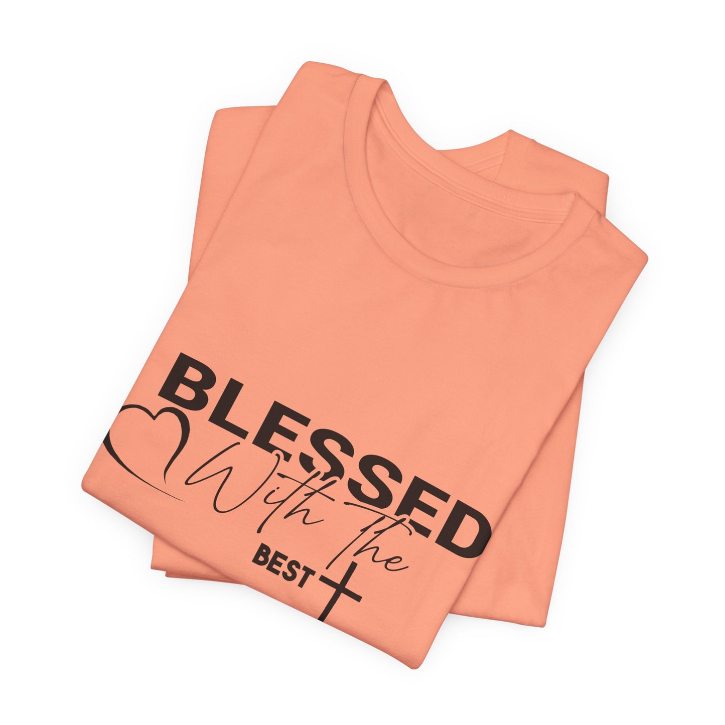 "Blessed with the Best" Unisex Jersey Short Sleeve Tee